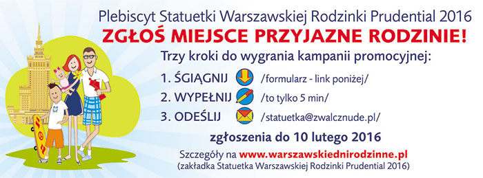 Zgłoś miejsce przyjazne rodzinie w ramach Plebiscytu Statuetki Warszawskiej Rodzinki Prudential 2016